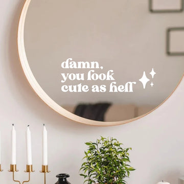 Mirror Affirmation Decal Damn you look cute as hell Quote Viny Sticker Bridesmaid Gift Salon Decals Car Mirror Stickers Decor